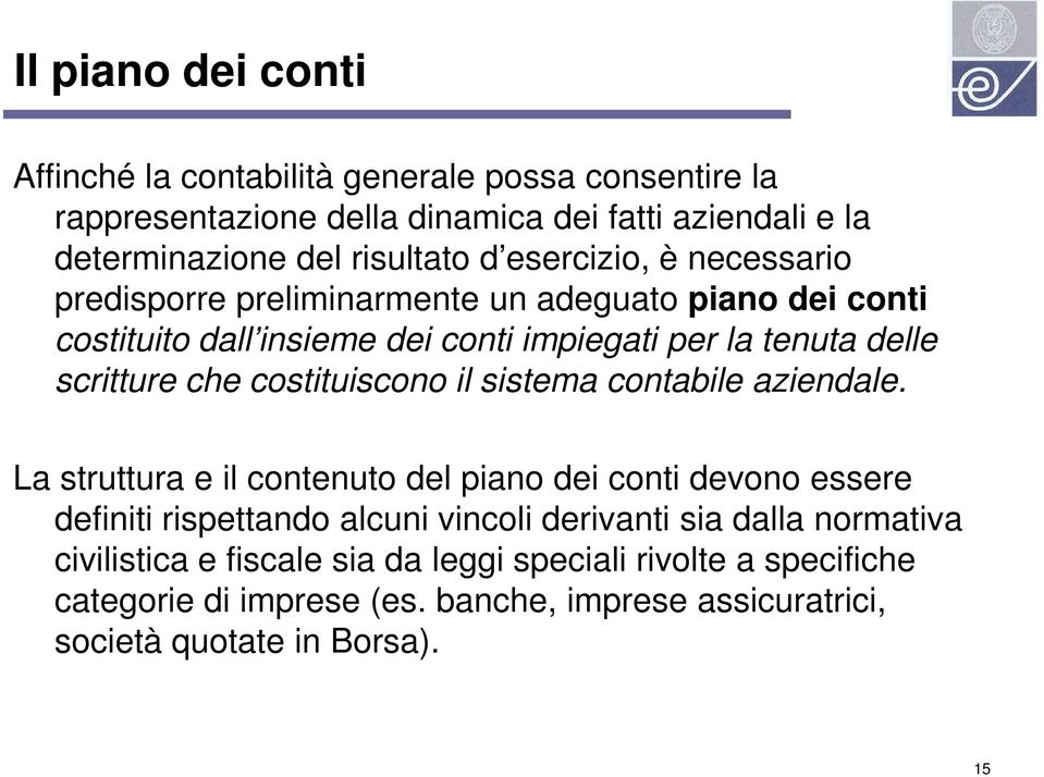 costituiscono il sistema contabile aziendale.