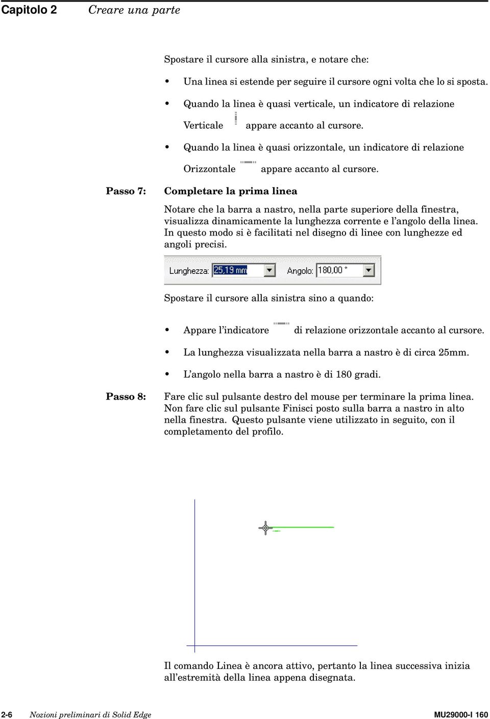 Quando la linea è quasi orizzontale, un indicatore di relazione Orizzontale appare accanto al cursore.