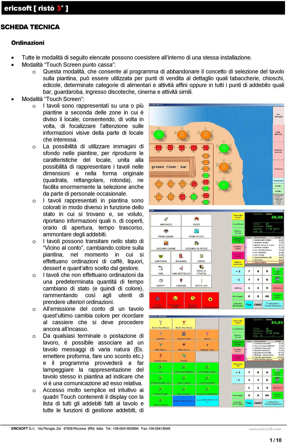 dettaglio quali tabaccherie, chioschi, edicole, determinate categorie di alimentari e attività affini oppure in tutti i punti di addebito quali bar, guardaroba, ingresso discoteche, cinema e attività