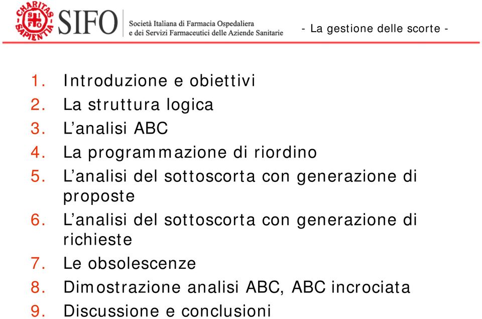 L analisi del sottoscorta con generazione di proposte 6.