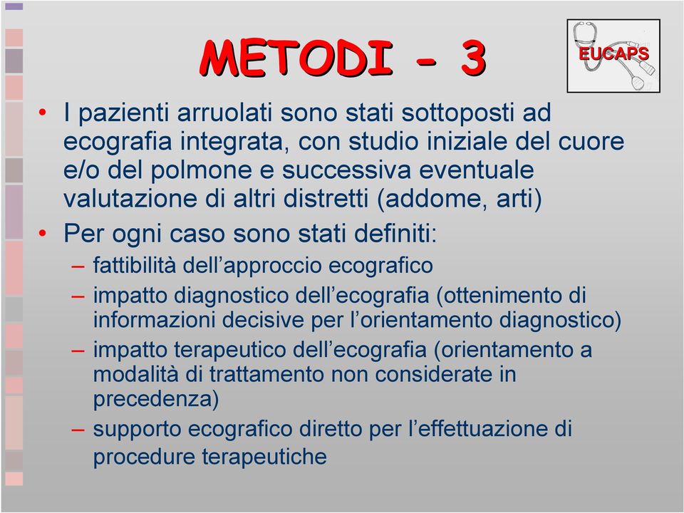 impatto diagnostico dell ecografia (ottenimento di informazioni decisive per l orientamento diagnostico) impatto terapeutico dell ecografia