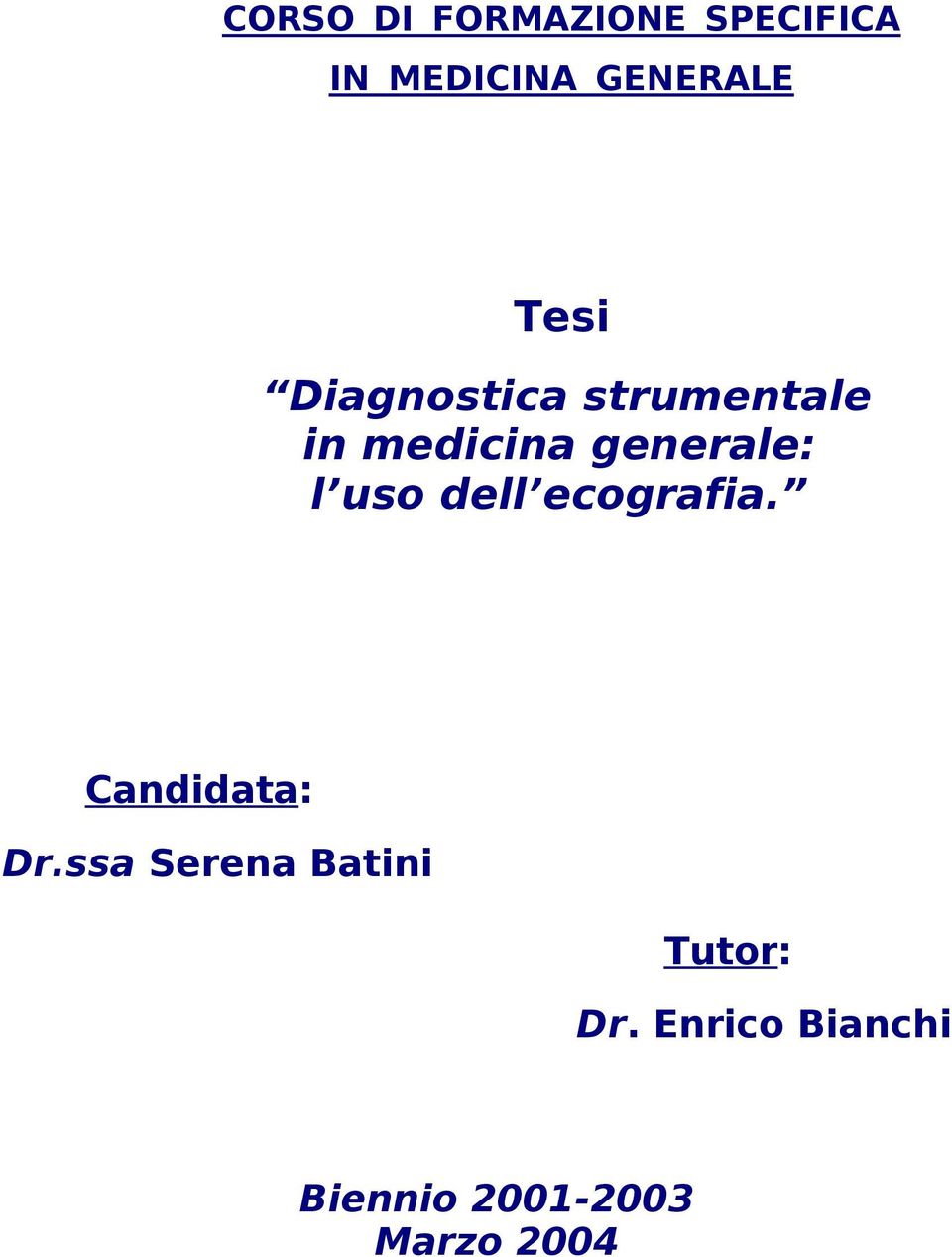 generale: l uso del Candata: Dr.