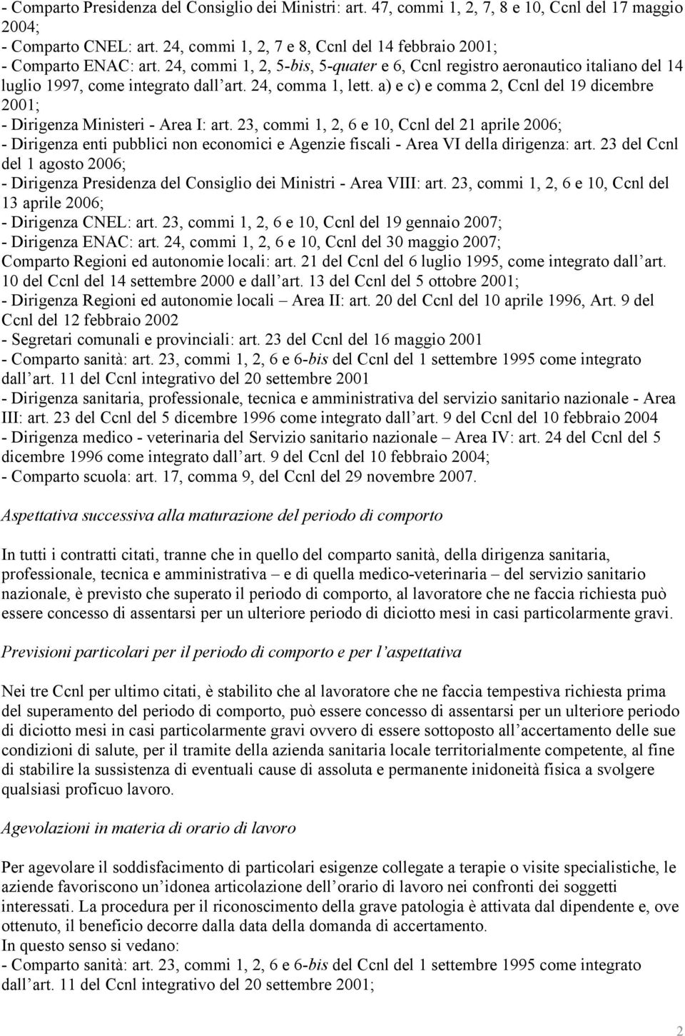 a) e c) e comma 2, Ccnl del 19 dicembre 2001; - Dirigenza Ministeri - Area I: art.