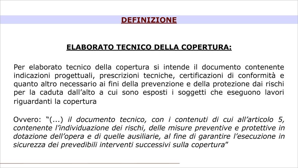 eseguono lavori riguardanti la copertura Ovvero: (.