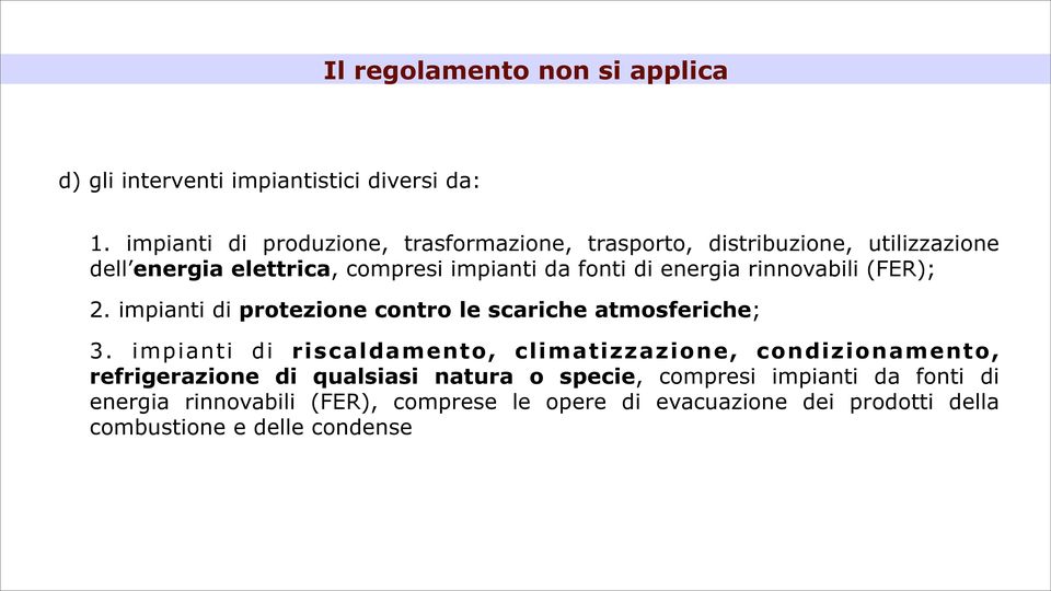 energia rinnovabili (FER); 2. impianti di protezione contro le scariche atmosferiche; 3.