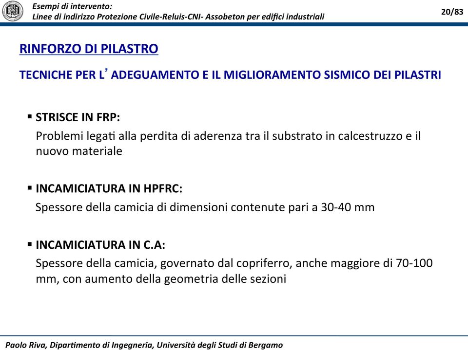 di dimensioni contenute pari a 30-40 mm INCAMICIATURA IN C.