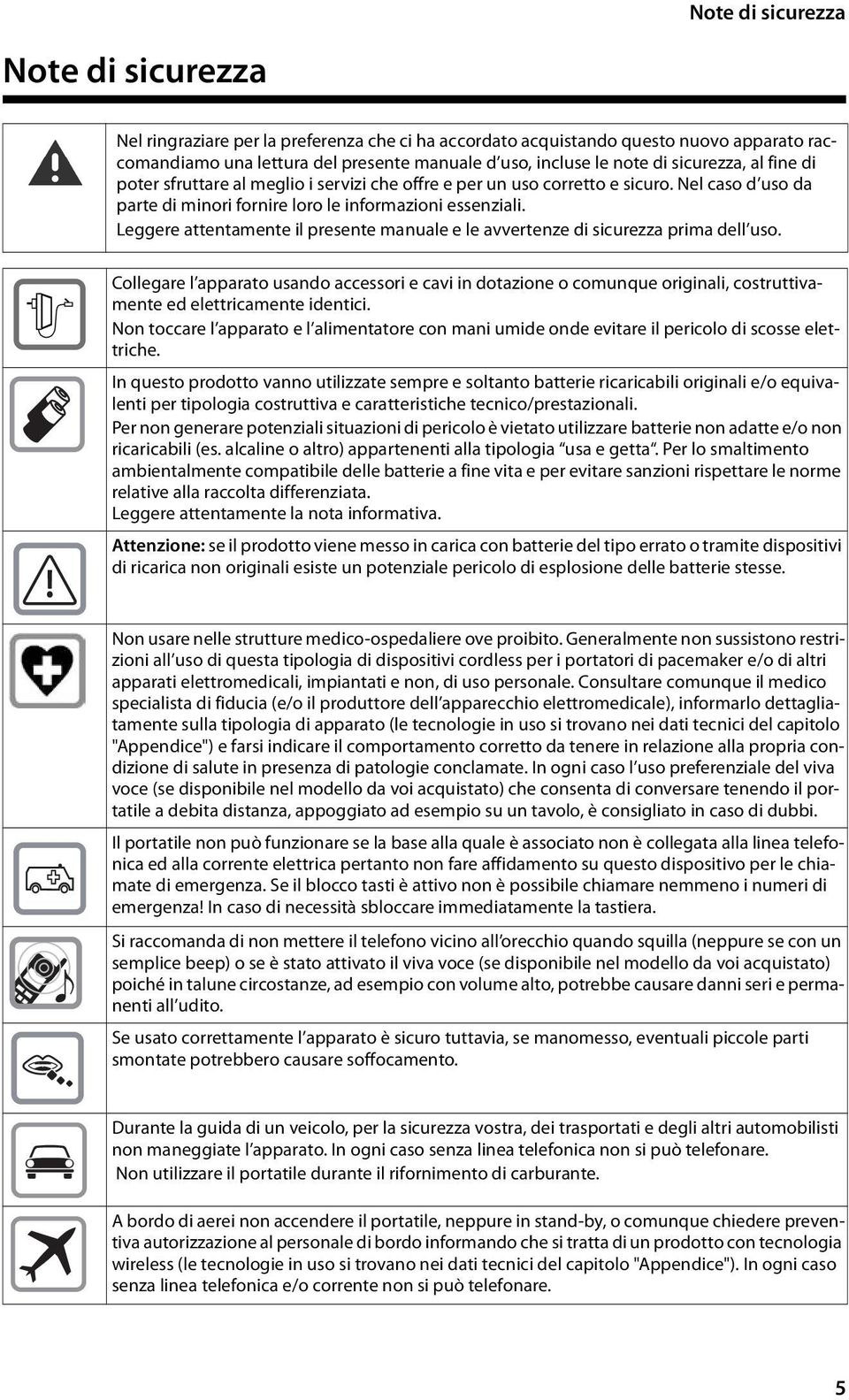 Leggere attentamente il presente manuale e le avvertenze di sicurezza prima dell uso.