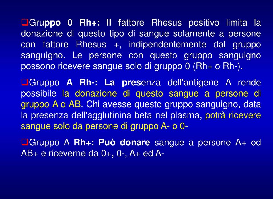 Gruppo A Rh-: La presenza dell'antigene A rende possibile la donazione di questo sangue a persone di gruppo A o AB.