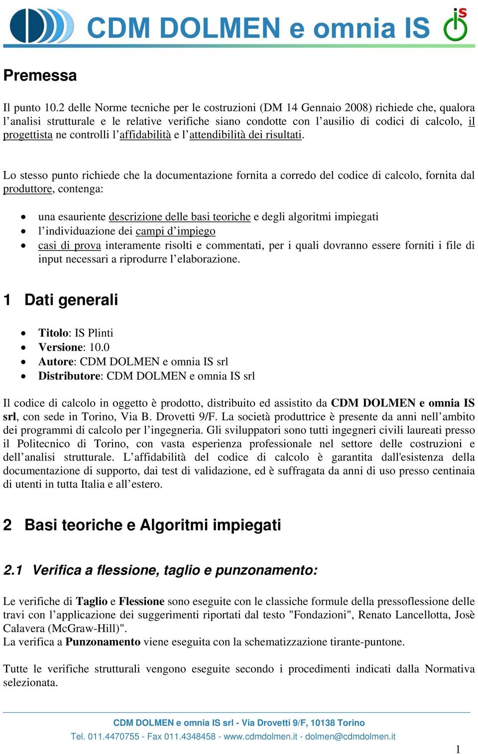 controlli l affidabilità e l attendibilità dei risultati.