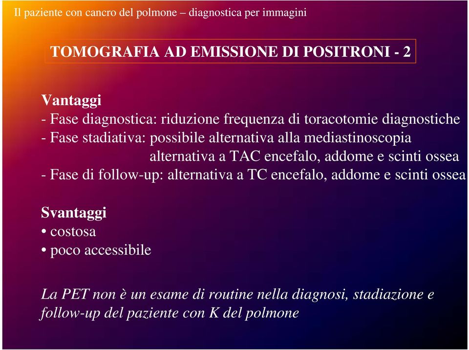 alternativa a TAC encefalo, addome e scinti ossea - Fase di follow-up: alternativa a TC encefalo, addome e scinti ossea