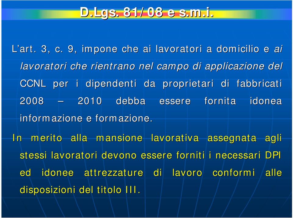 dipendenti da proprietari di fabbricati 2008 2010 debba essere fornita idonea informazione e formazione.