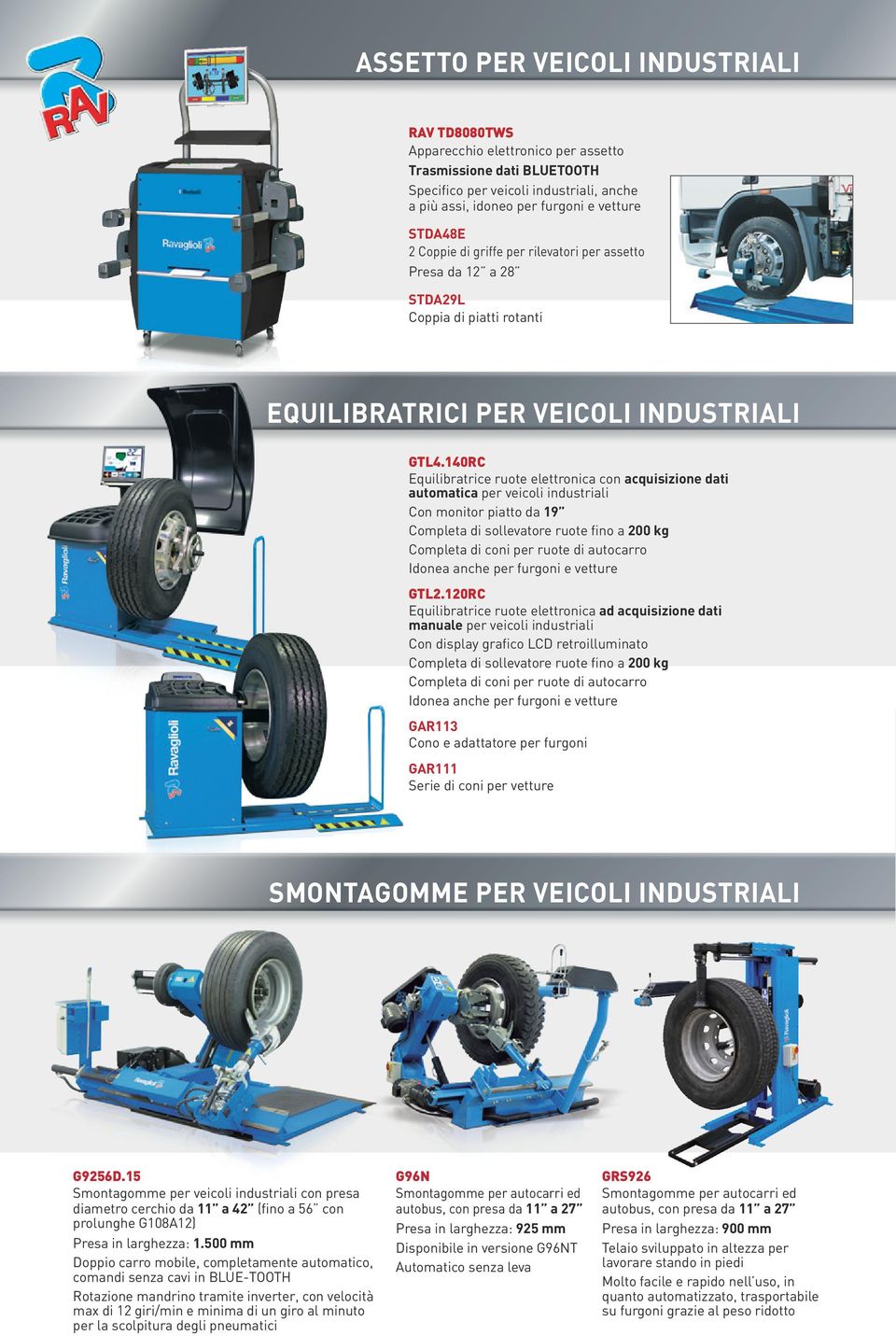 140RC Equilibratrice ruote elettronica con acquisizione dati automatica per veicoli industriali Con monitor piatto da 19 Completa di sollevatore ruote fino a 200 kg Completa di coni per ruote di