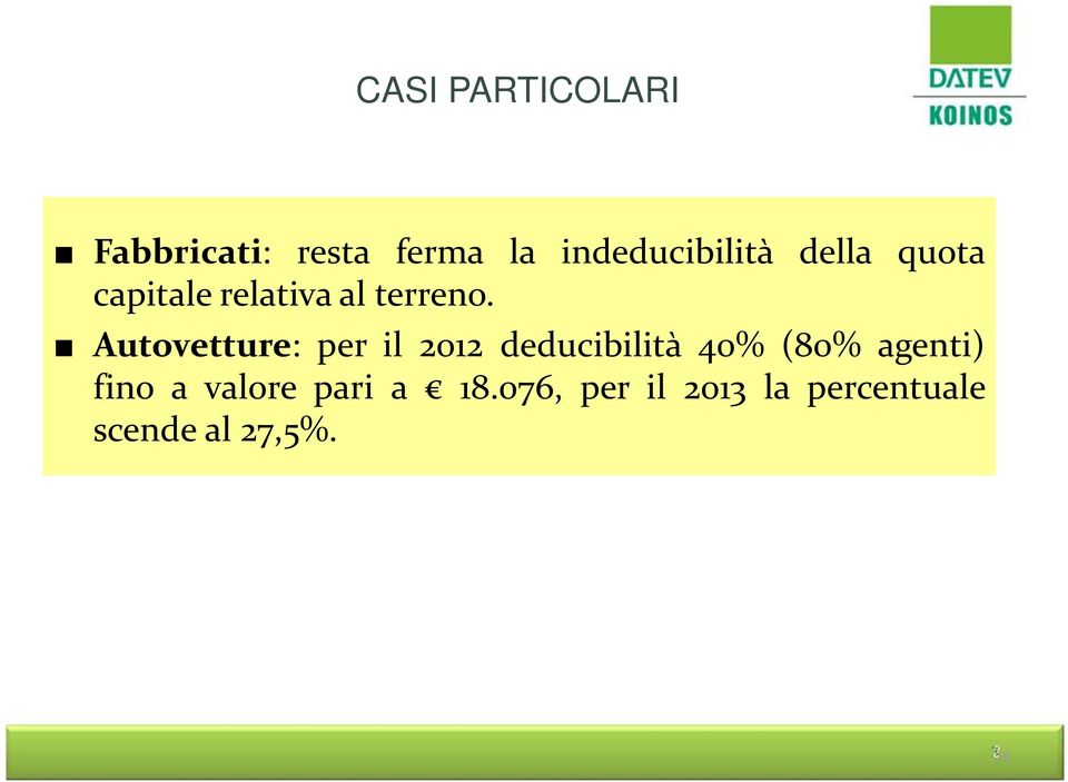 Autovetture: per il 2012 deducibilità 40% (80% agenti)