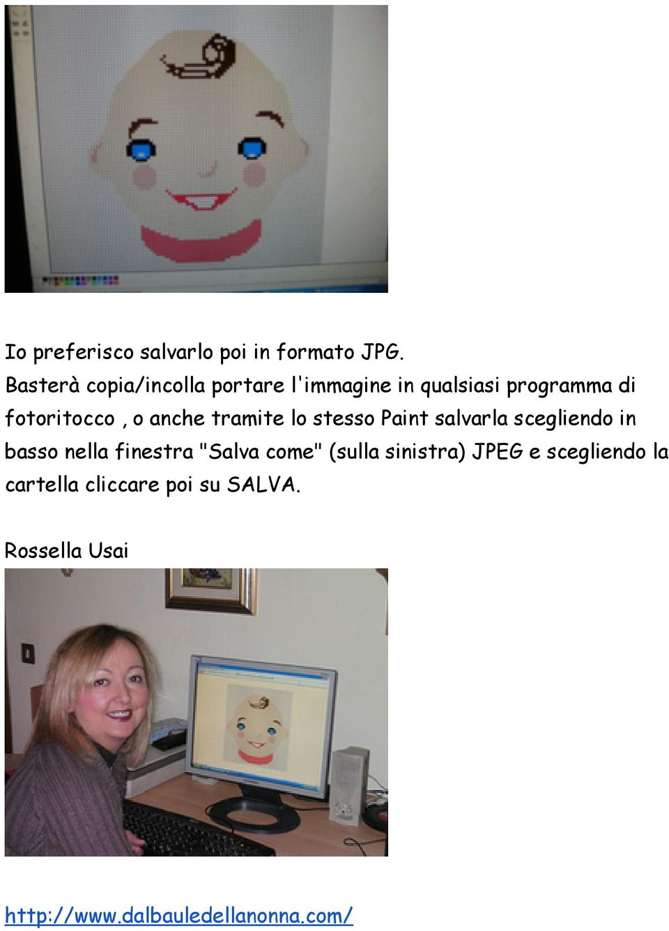 anche tramite lo stesso Paint salvarla scegliendo in basso nella finestra "Salva