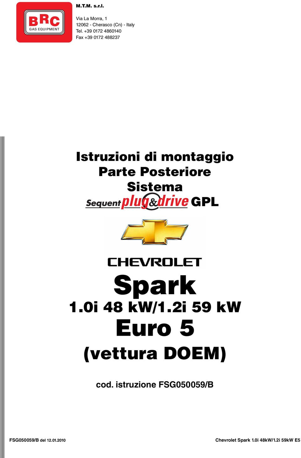 Posteriore Sistema GPL Spark 1.0i 48 kw/1.