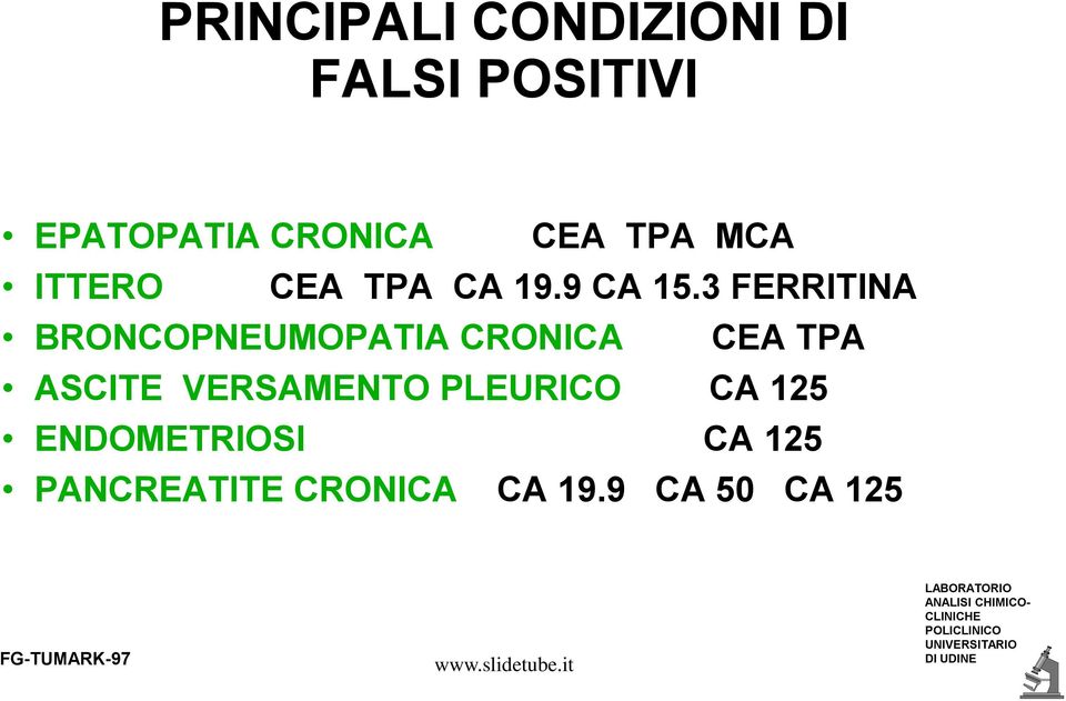 3 FERRITINA BRONCOPNEUMOPATIA CRONICA CEA TPA ASCITE