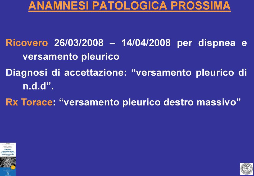 Diagnosi di accettazione: versamento pleurico di