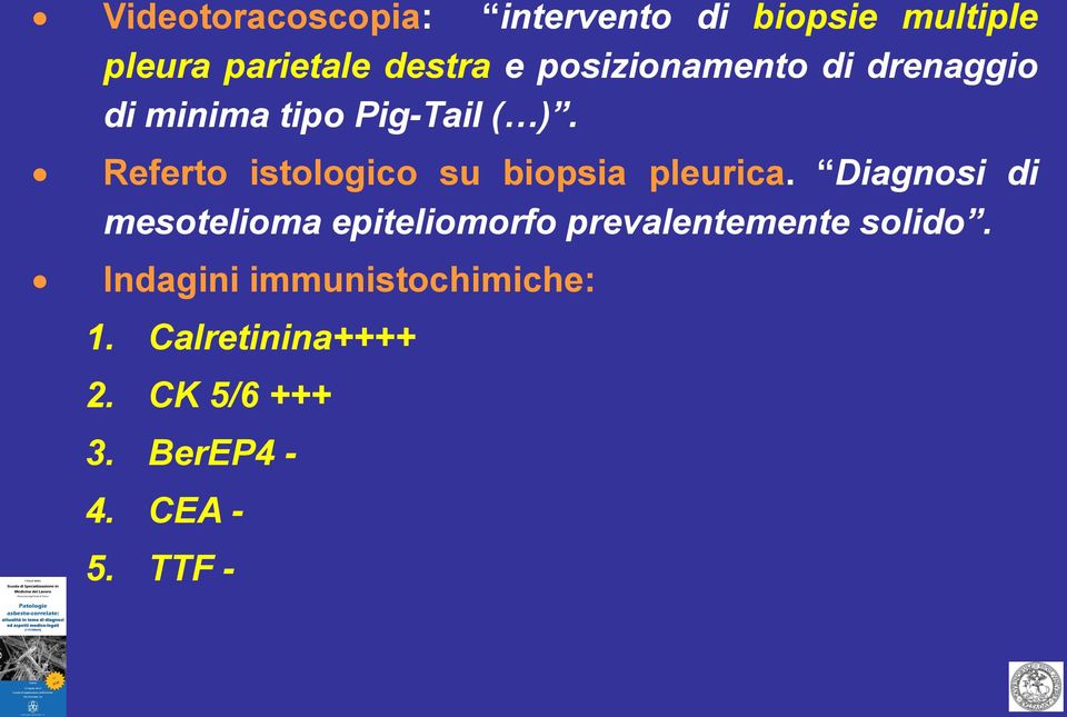 Referto istologico su biopsia pleurica.