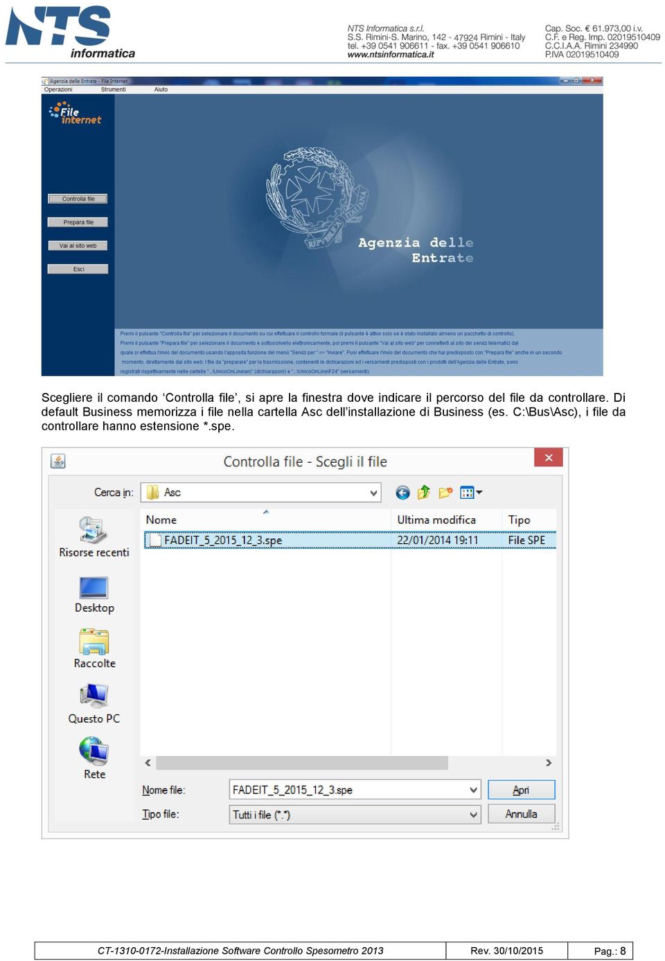 Di default Business memorizza i file nella cartella Asc dell installazione di