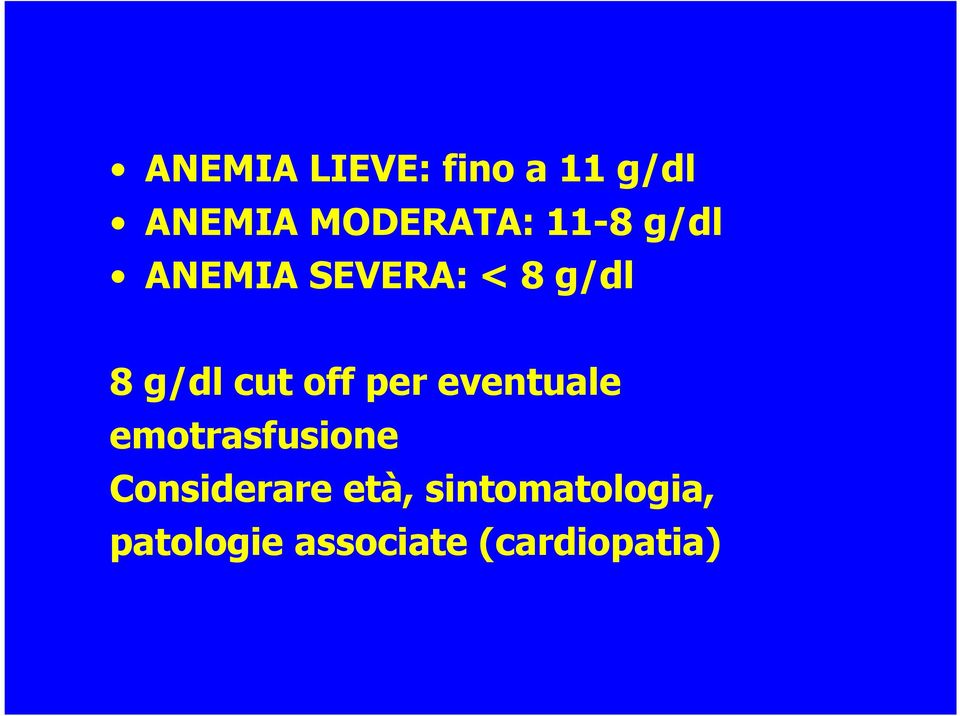 off per eventuale emotrasfusione Considerare