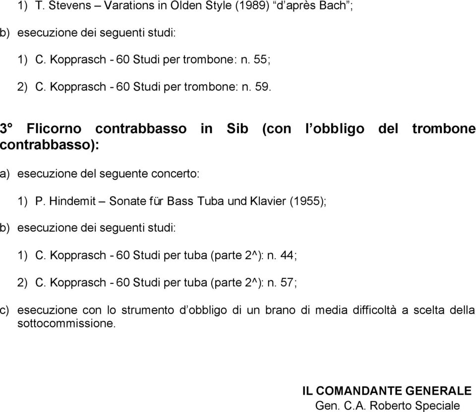 Hindemit Sonate für Bass Tuba und Klavier (1955); 1) C. Kopprasch - 60 Studi per tuba (parte 2^): n. 44; 2) C.