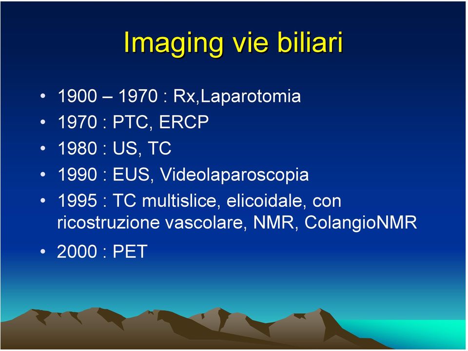 Videolaparoscopia 1995 : TC multislice,