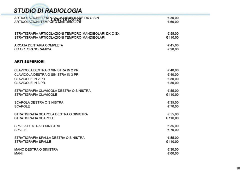 40,00 CLAVICOLE IN 2 PR. 80,00 CLAVICOLE IN 3 PR.