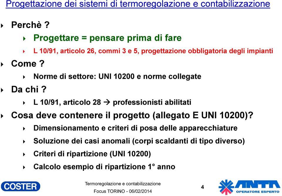 Norme di settore: UNI 10200 e norme collegate Da chi?