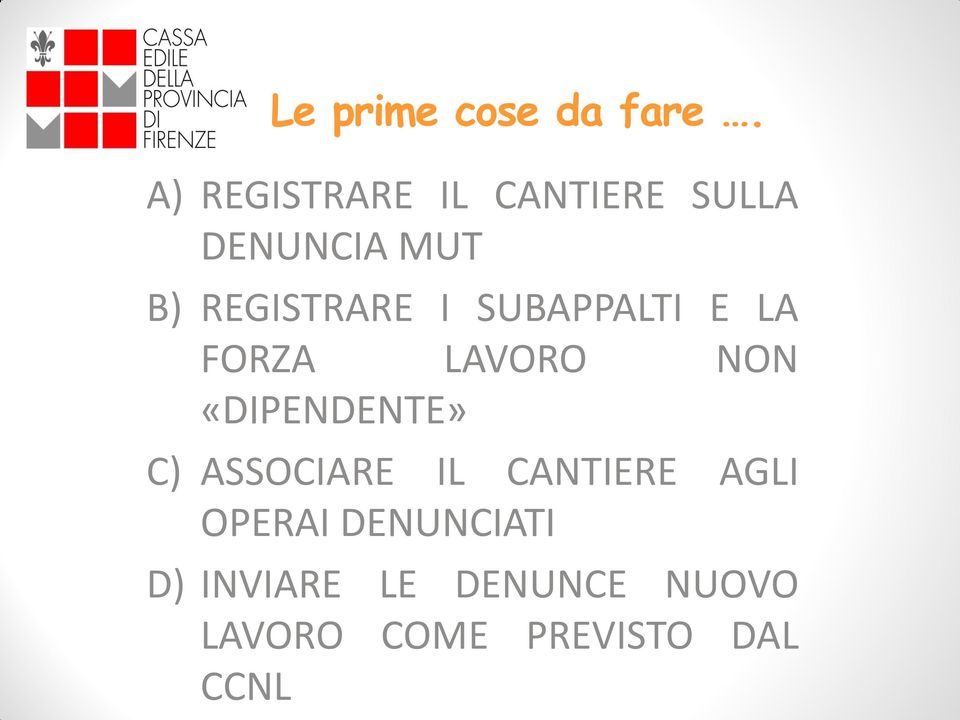 I SUBAPPALTI E LA FORZA LAVORO NON «DIPENDENTE» C)