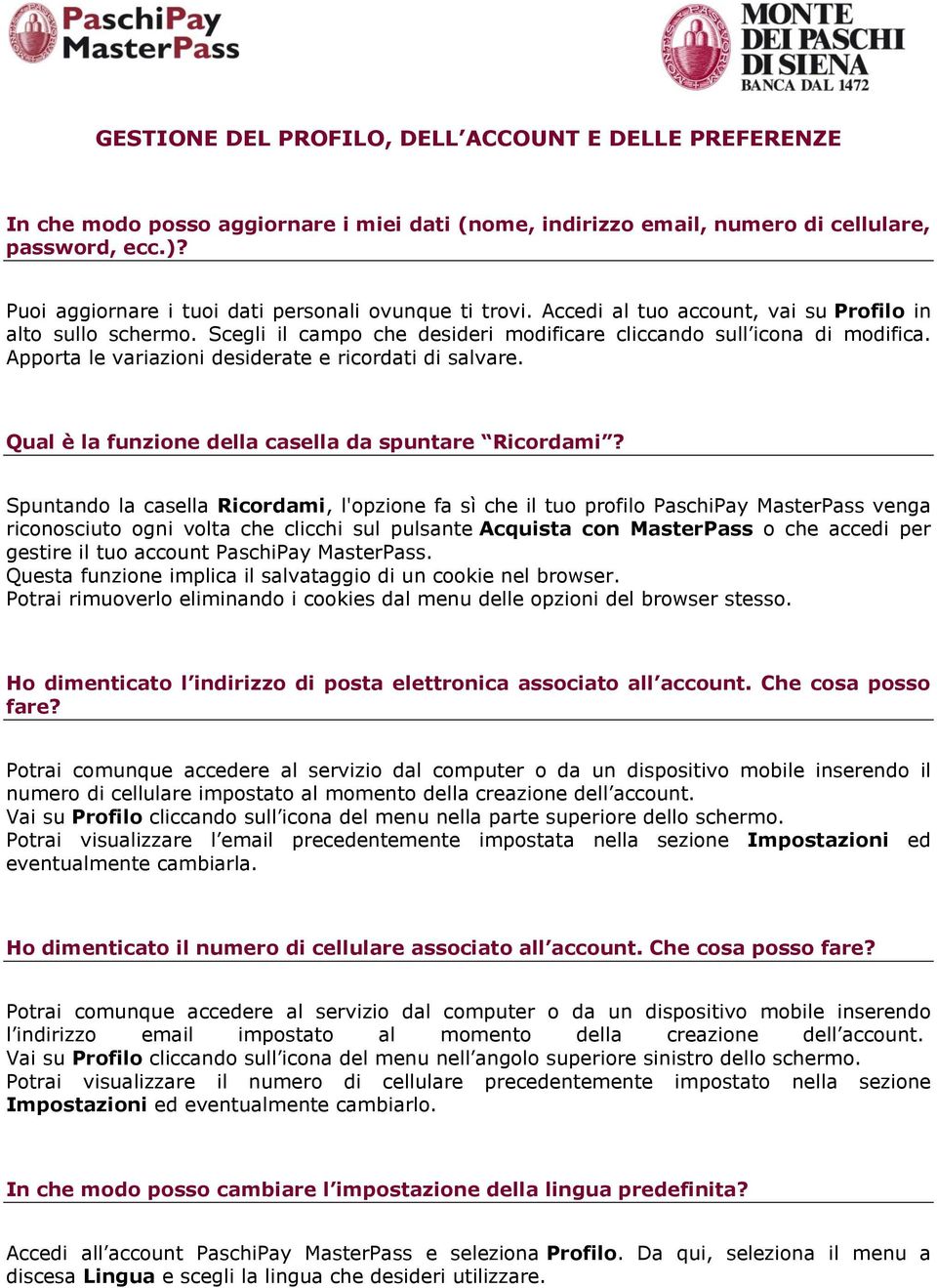 Apporta le variazioni desiderate e ricordati di salvare. Qual è la funzione della casella da spuntare Ricordami?