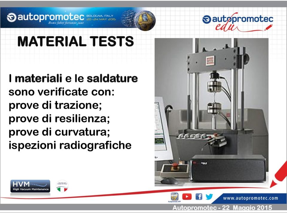 di trazione; prove di resilienza;