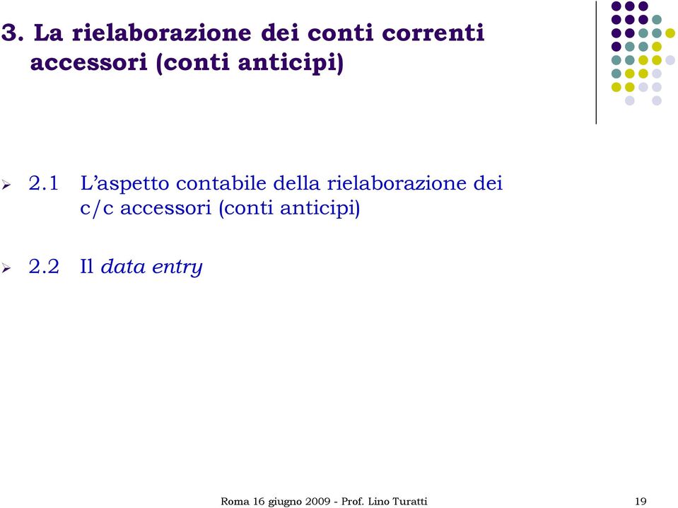 1 L aspetto contabile della rielaborazione dei c/c