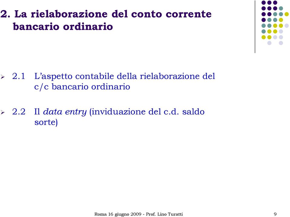 1 L aspetto contabile della rielaborazione del c/c