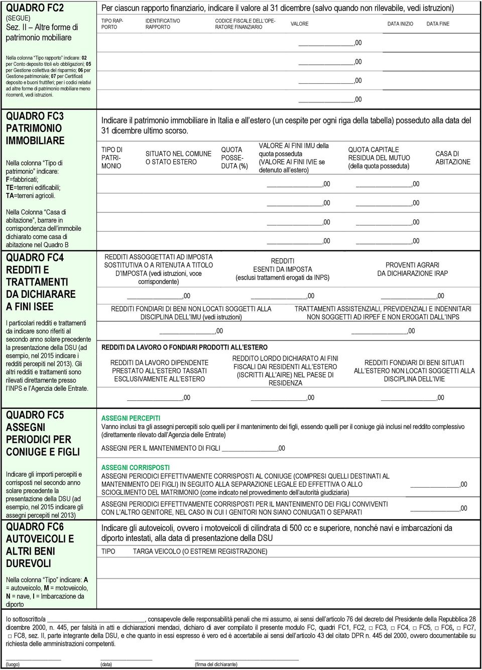 per Certificati deposito e buoni fruttiferi; per i codici relativi ad altre forme di patrimonio mobiliare meno ricorrenti, vedi istruzioni.