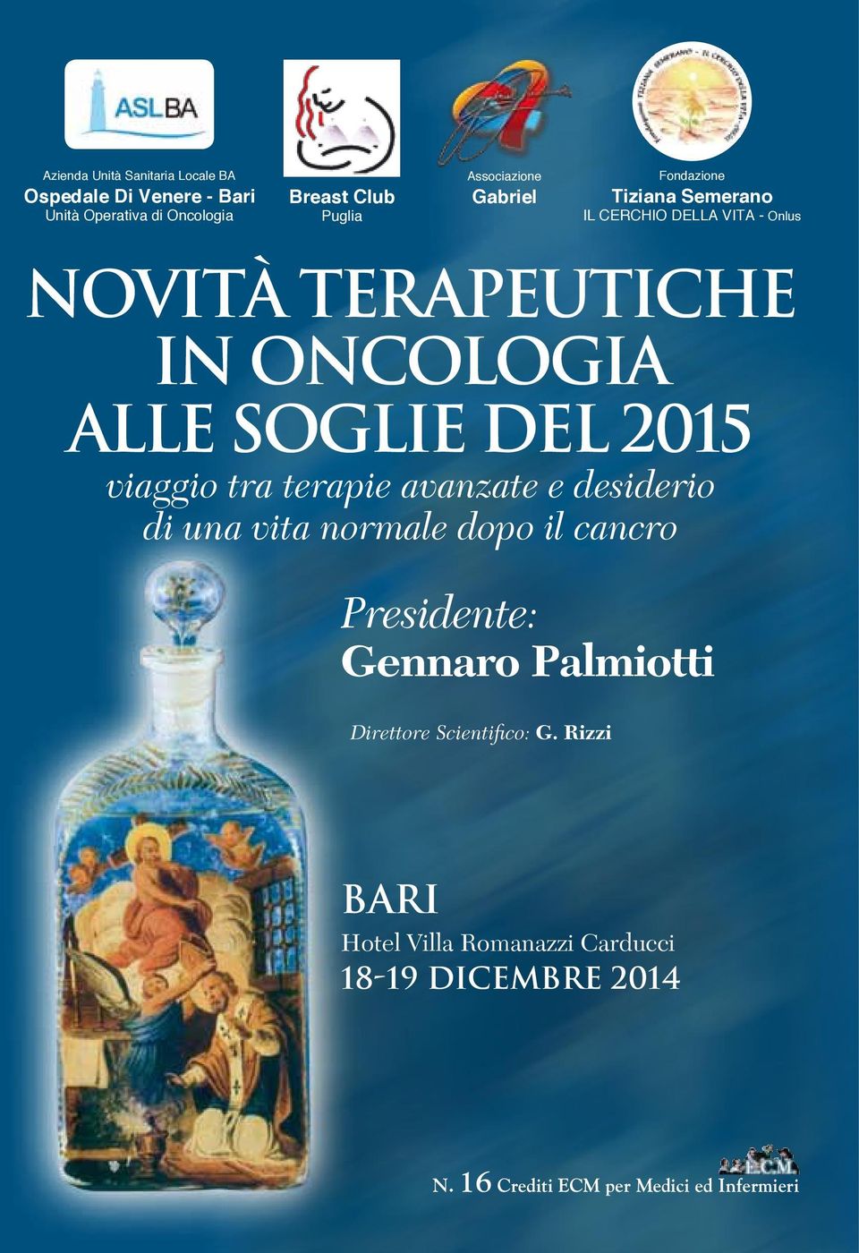 una vita normale dopo il cancro Presidente: Gennaro Palmiotti Direttore Scientifico: G.