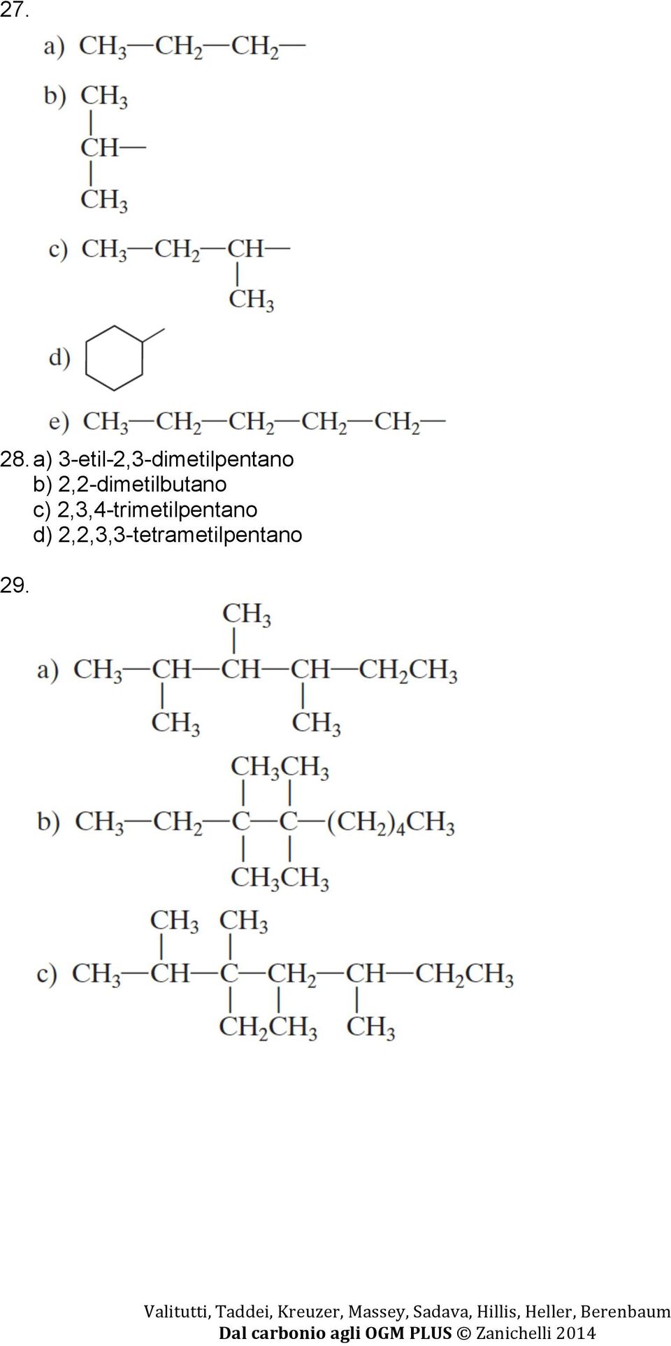 b) 2,2-dimetilbutano c)