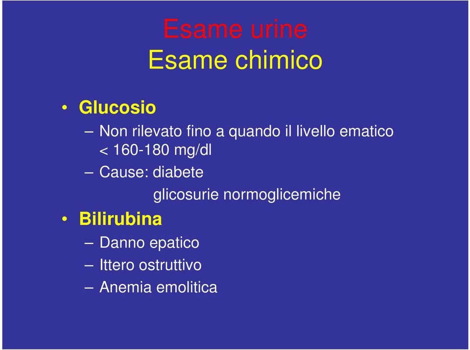 Cause: diabete Bilirubina Danno epatico Ittero