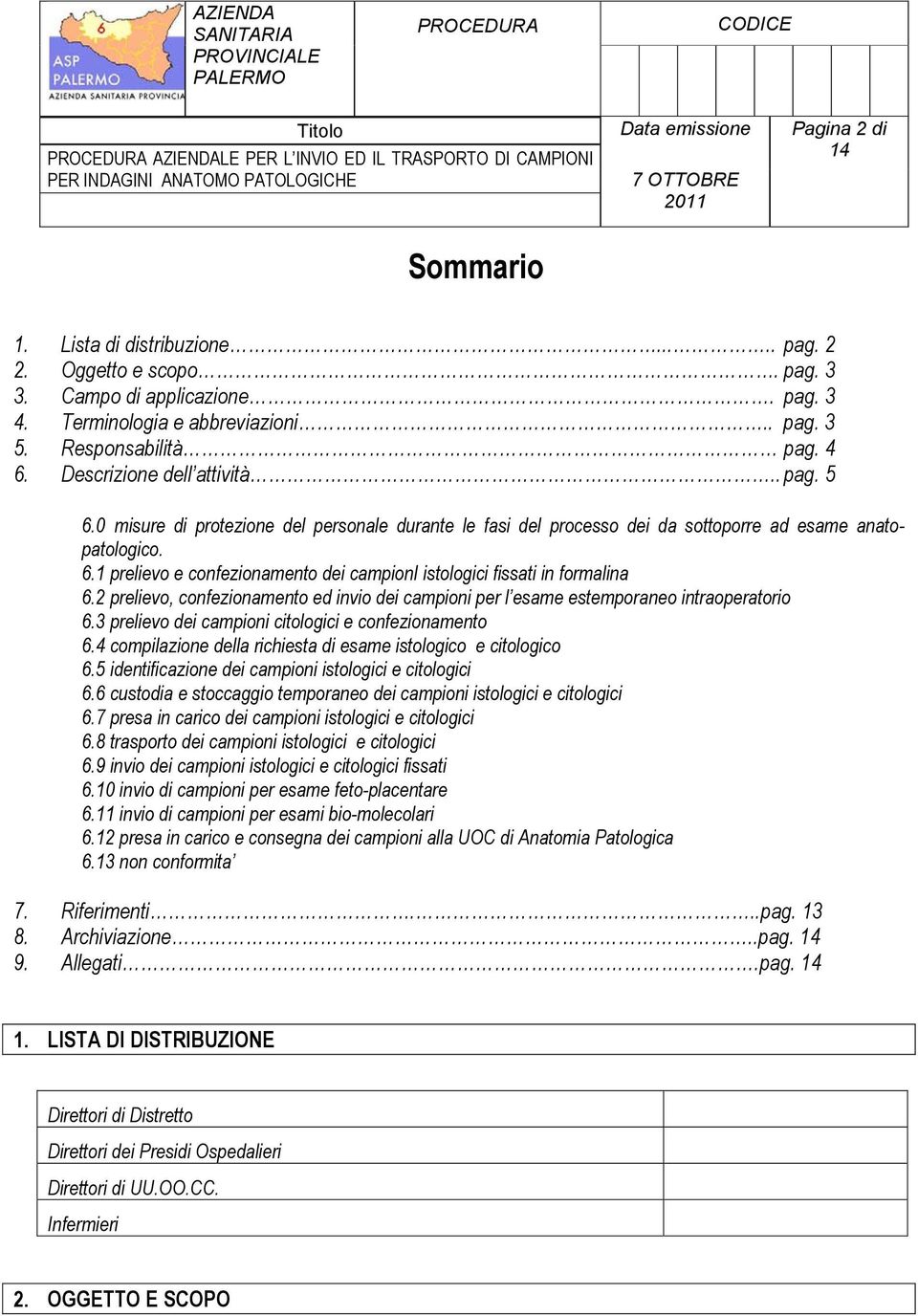 2 prelievo, confezionamento ed invio dei campioni per l esame estemporaneo intraoperatorio 6.3 prelievo dei campioni citologici e confezionamento 6.