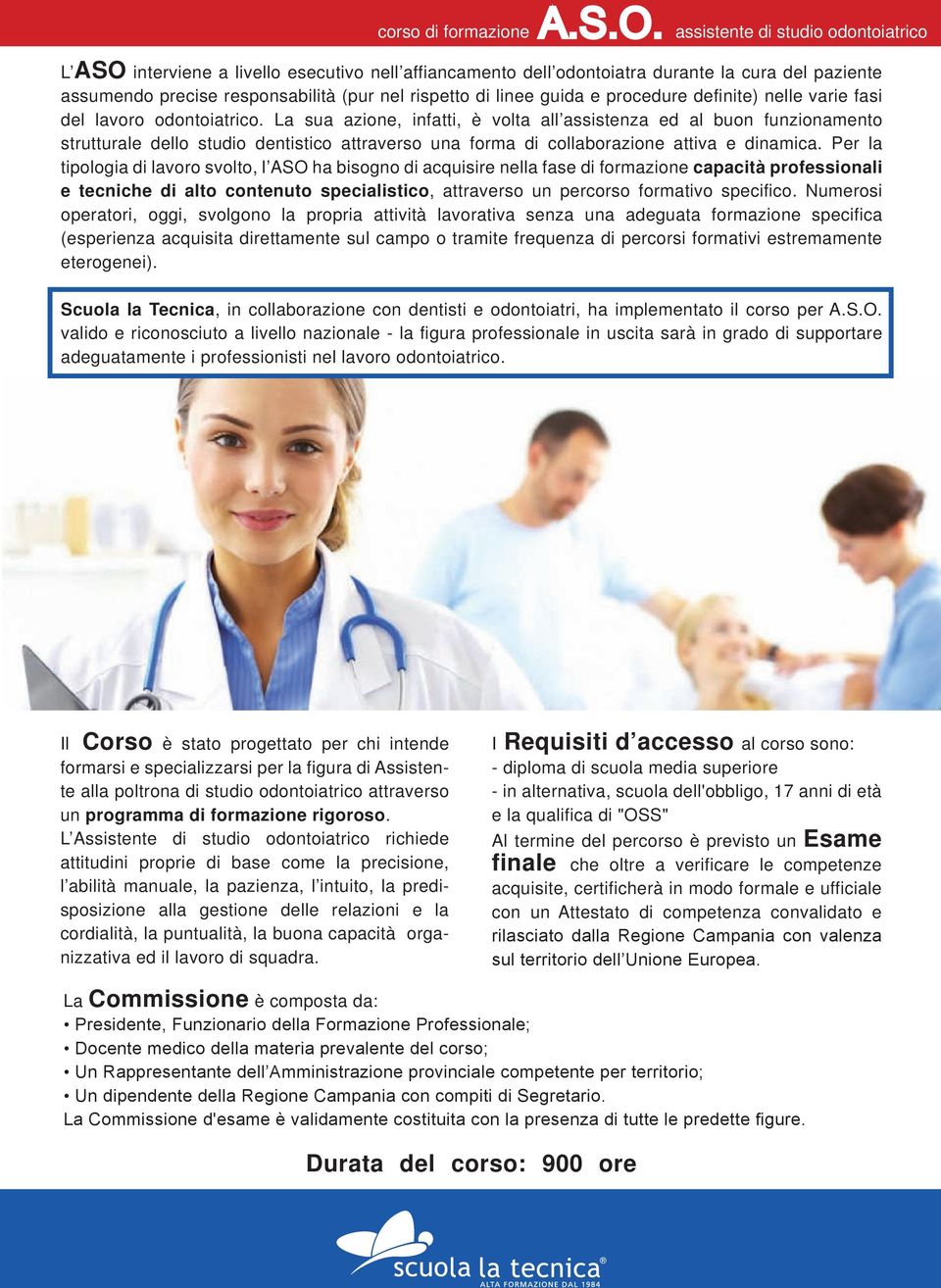 guida e procedure definite) nelle varie fasi del lavoro odontoiatrico.