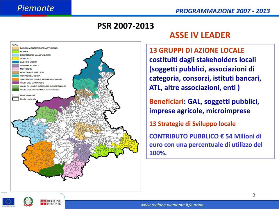 ATL, altre associazioni, enti ) Beneficiari: GAL, soggetti pubblici, imprese agricole, microimprese 13