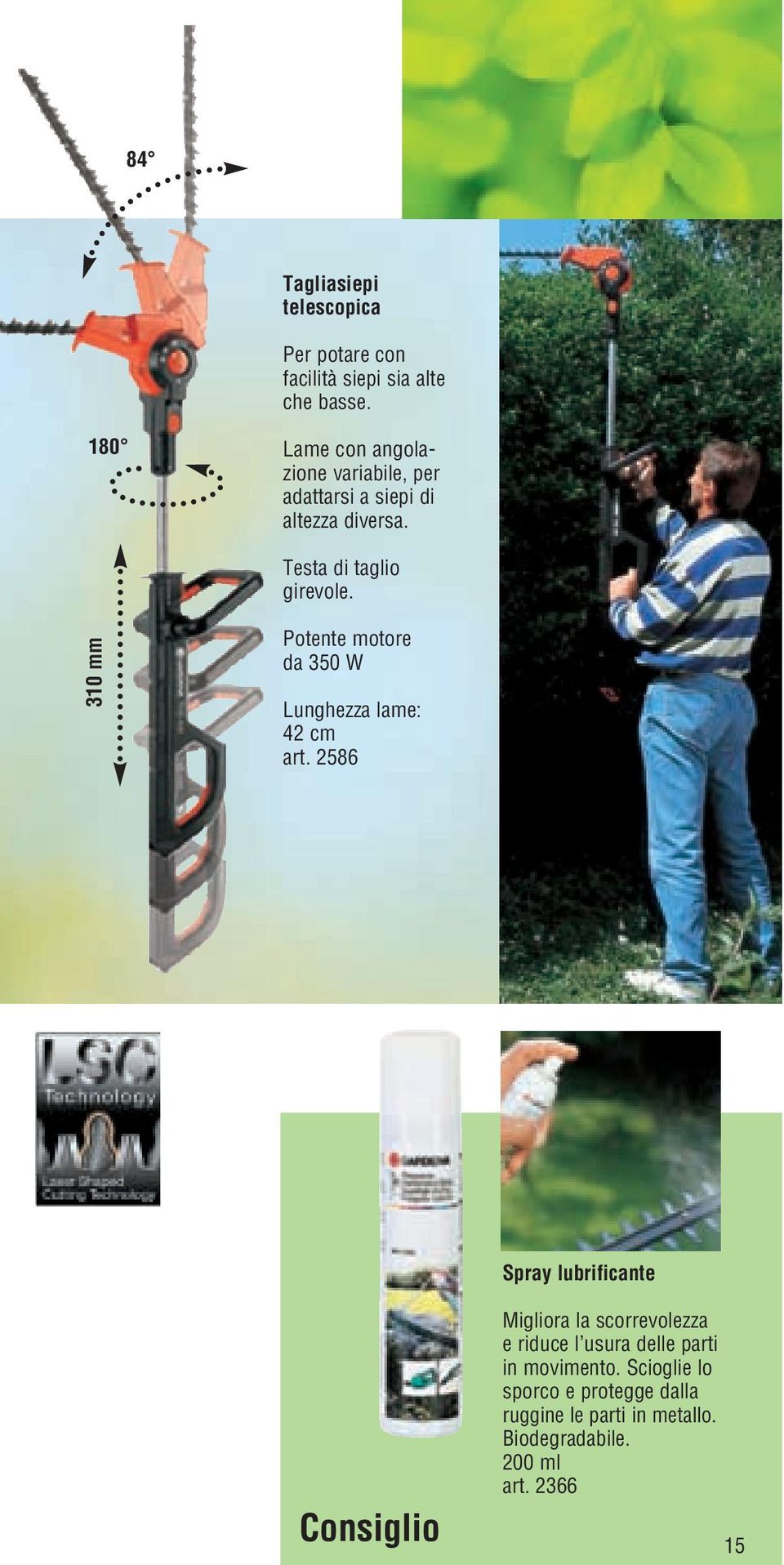 310 mm Potente motore da 350 W Lunghezza lame: 42 cm art.