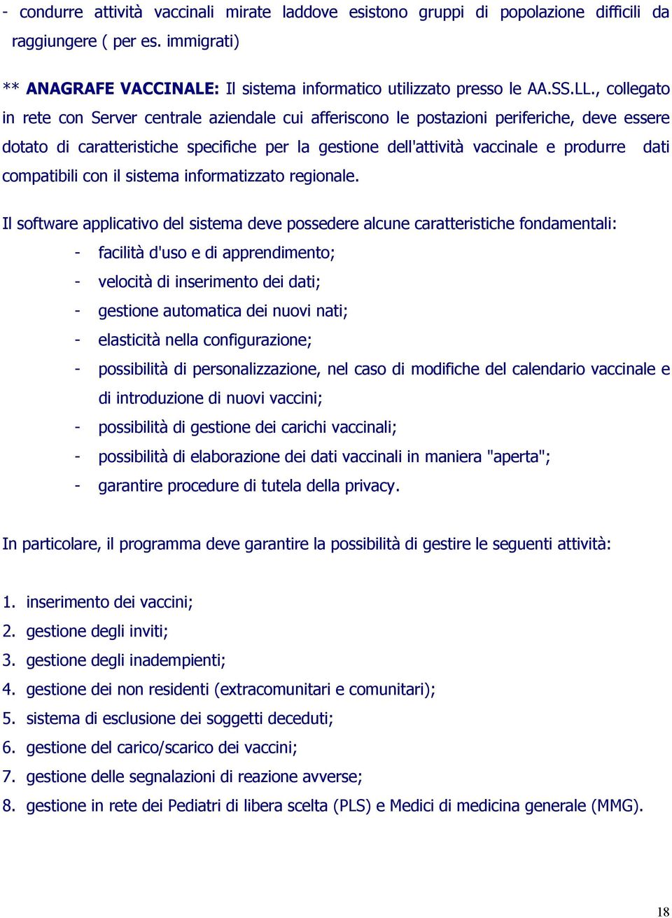 compatibili con il sistema informatizzato regionale.