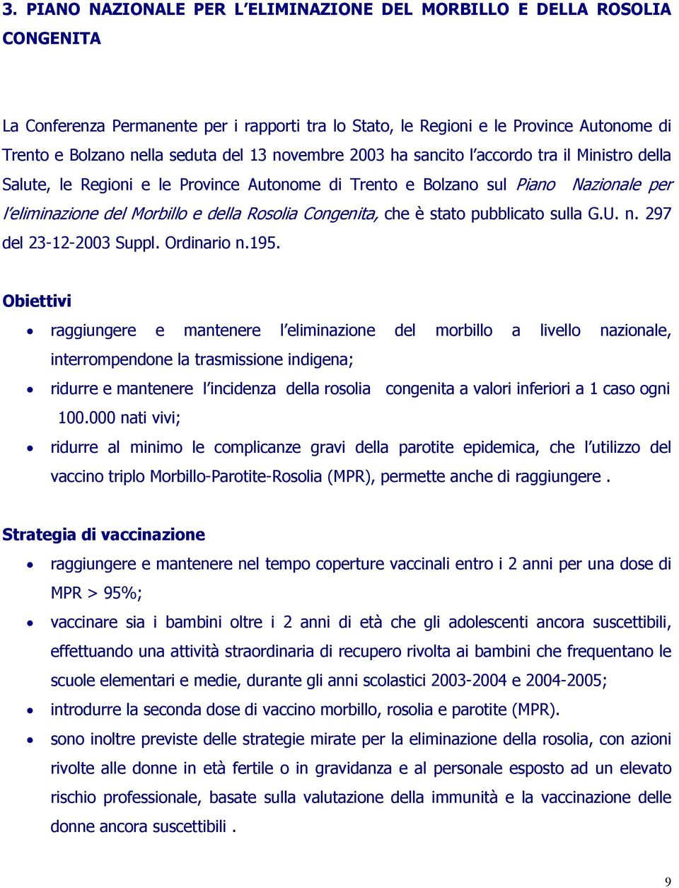 Congenita, che è stato pubblicato sulla G.U. n. 297 del 23-12-2003 Suppl. Ordinario n.195.