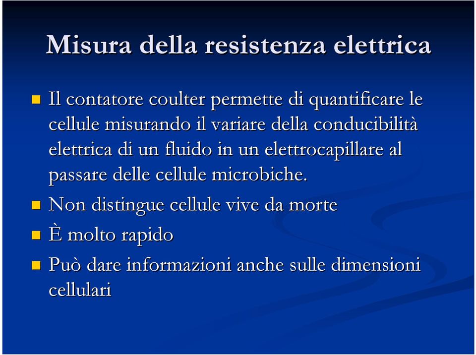 un elettrocapillare al passare delle cellule microbiche.