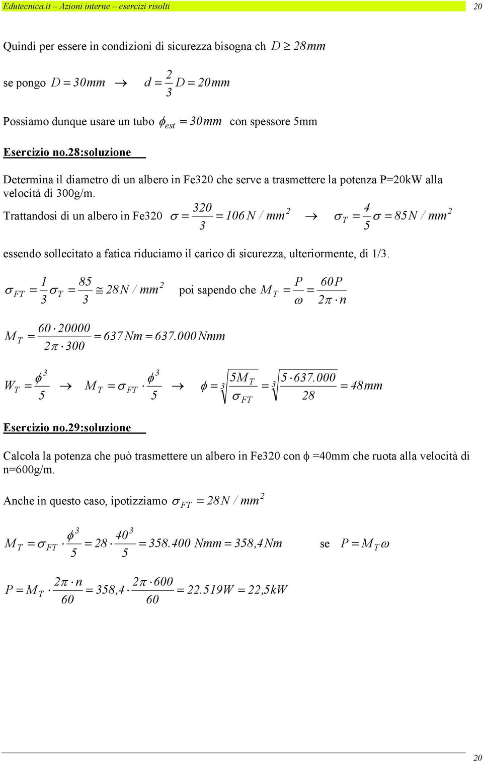 8:soluzione Determina il diametro di un albero in Fe0 che serve a trasmettere la potenza P0kW alla velocità di 00g/m.