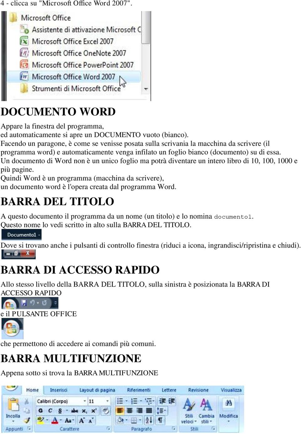 Un documento di Word non è un unico foglio ma potrà diventare un intero libro di 10, 100, 1000 e più pagine.