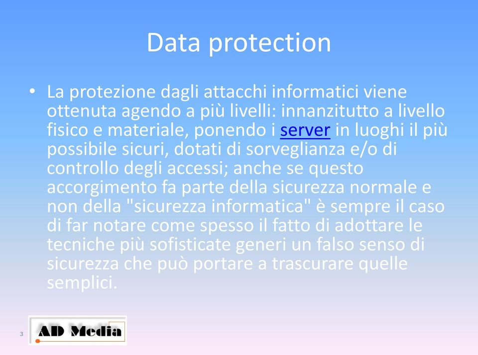 questo accorgimento fa parte della sicurezza normale e non della "sicurezza informatica" è sempre il caso di far notare come