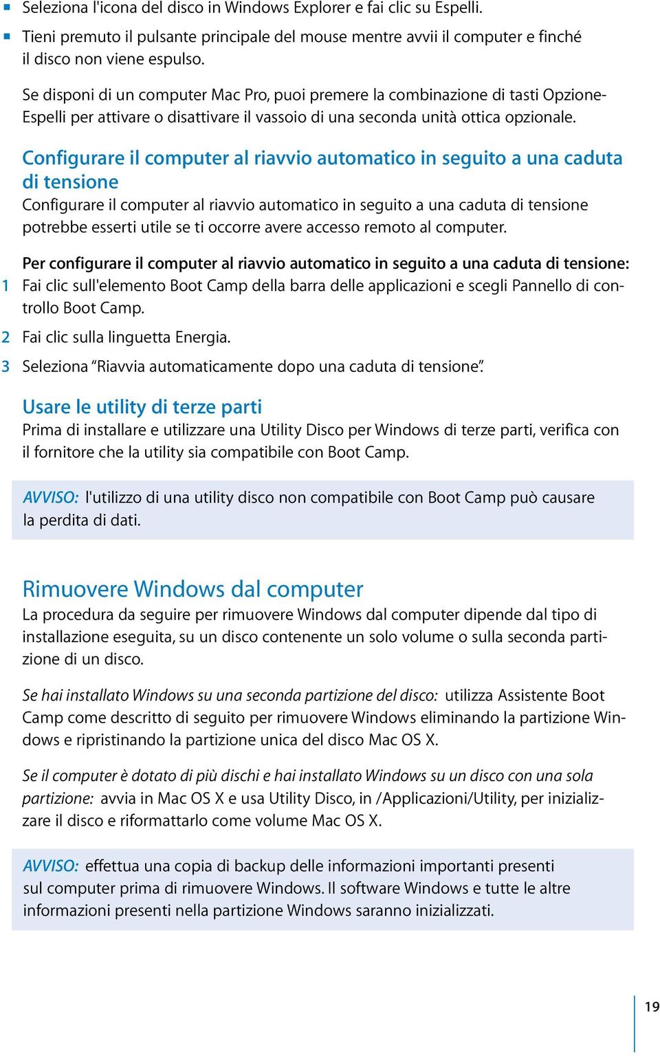 Configurare il computer al riavvio automatico in seguito a una caduta di tensione Configurare il computer al riavvio automatico in seguito a una caduta di tensione potrebbe esserti utile se ti