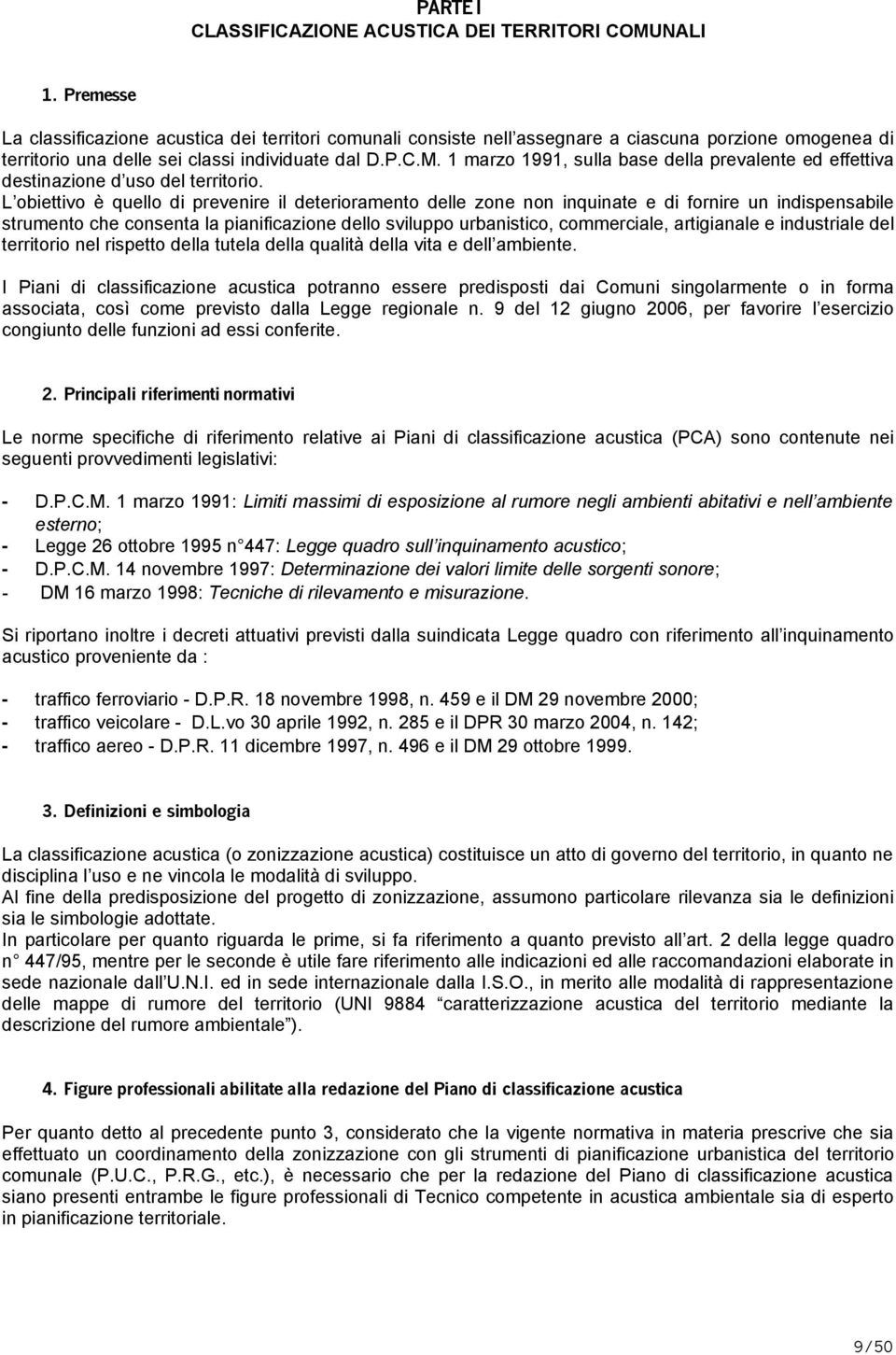 1 marzo 1991, sulla base della prevalente ed effettiva destinazione d uso del territorio.