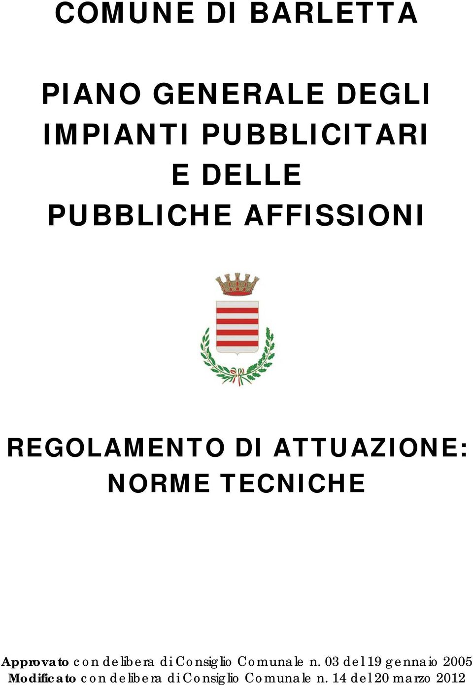 Approvato con delibera di Consiglio Comunale n.